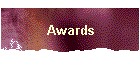 Awards