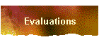 Evaluations