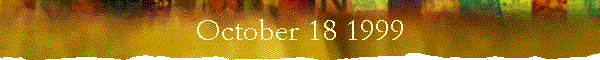October 18 1999